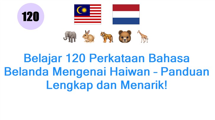Belajar 120 Perkataan Bahasa Belanda Mengenai Haiwan – Panduan Lengkap dan Menarik!